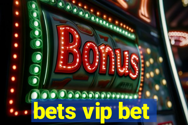 bets vip bet